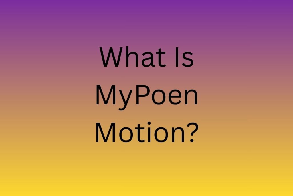 What Is MyPoenMotion?